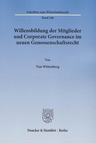 Willensbildung der Mitglieder und Corporate Governance im neuen Genossenschaftsrecht. 