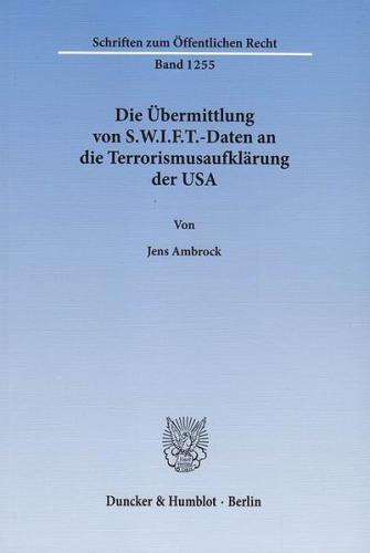 Die Übermittlung von S.W.I.F.T.-Daten an die Terrorismusaufklärung der USA. 