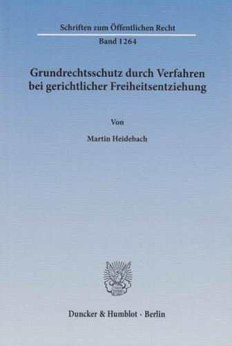 Grundrechtsschutz durch Verfahren bei gerichtlicher Freiheitsentziehung. 