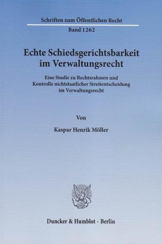 Echte Schiedsgerichtsbarkeit im Verwaltungsrecht. 