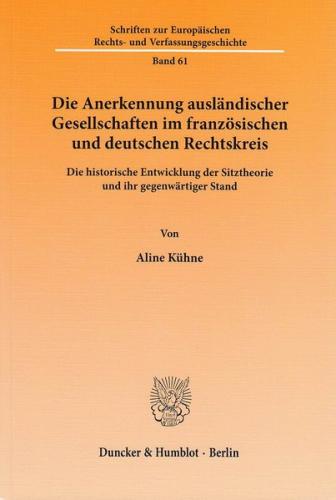 Die Anerkennung ausländischer Gesellschaften im französischen und deutschen Rechtskreis. 