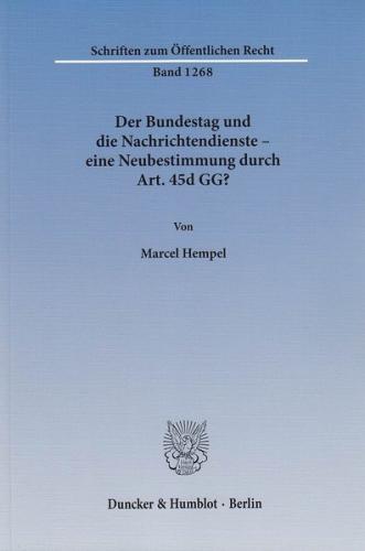 Der Bundestag und die Nachrichtendienste – eine Neubestimmung durch Art. 45d GG? 