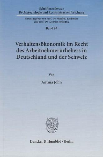 Verhaltensökonomik im Recht des Arbeitnehmerurhebers in Deutschland und der Schweiz. 