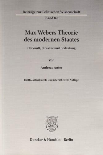 Max Webers Theorie des modernen Staates. 