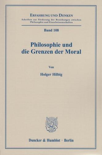 Philosophie und die Grenzen der Moral. 