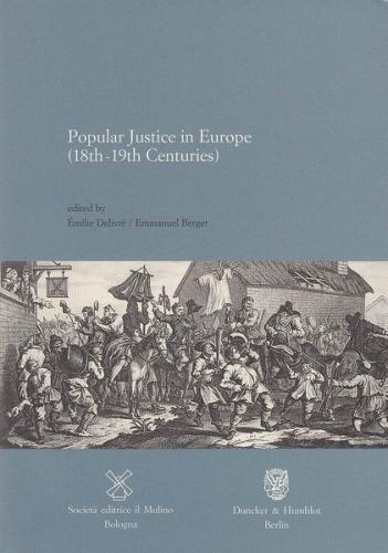 Popular Justice in Europe (18th–19th Centuries). 