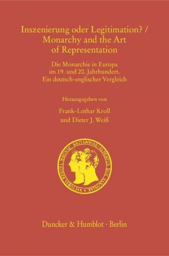 Inszenierung oder Legitimation? - Monarchy and the Art of Representation. 