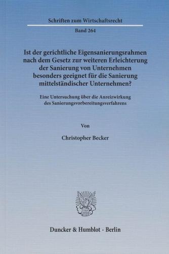 Ist der gerichtliche Eigensanierungsrahmen nach dem Gesetz zur weiteren Erleichterung der Sanierung von Unternehmen besonders geeignet für die Sanierung mittelständischer Unternehmen? 