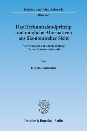 Das Herkunftslandprinzip und mögliche Alternativen aus ökonomischer Sicht. 