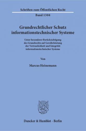 Grundrechtlicher Schutz informationstechnischer Systeme. 