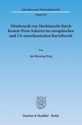 Missbrauch von Marktmacht durch Kosten-Preis-Scheren im europäischen und US-amerikanischen Kartellrecht. 