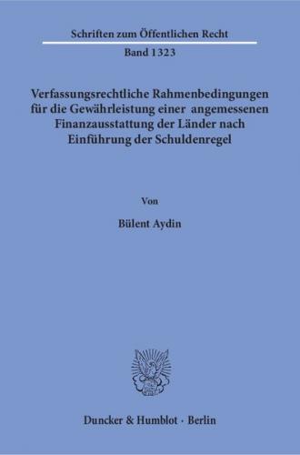 Verfassungsrechtliche Rahmenbedingungen für die Gewährleistung einer angemessenen Finanzausstattung der Länder nach Einführung der Schuldenregel. 