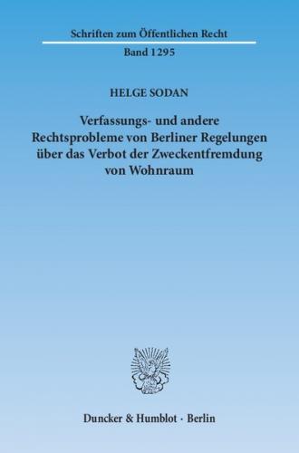 Verfassungs- und andere Rechtsprobleme von Berliner Regelungen über das Verbot der Zweckentfremdung von Wohnraum. 