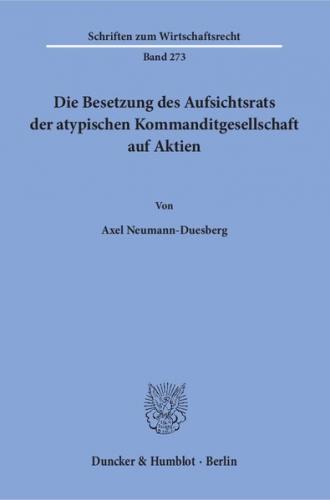 Die Besetzung des Aufsichtsrats der atypischen Kommanditgesellschaft auf Aktien. 