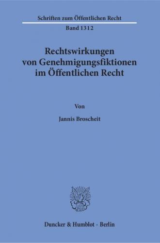 Rechtswirkungen von Genehmigungsfiktionen im Öffentlichen Recht. 