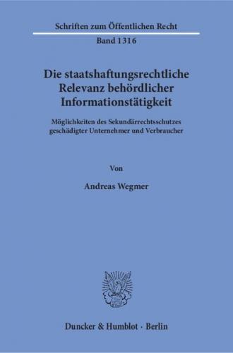 Die staatshaftungsrechtliche Relevanz behördlicher Informationstätigkeit. 