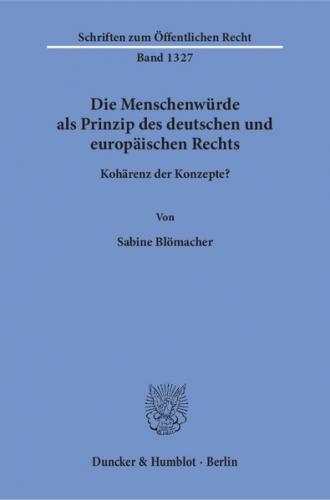 Die Menschenwürde als Prinzip des deutschen und europäischen Rechts. 