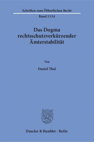 Das Dogma rechtsschutzverkürzender Ämterstabilität. 