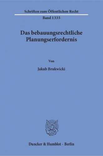 Das bebauungsrechtliche Planungserfordernis. 