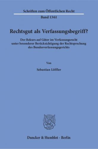 Rechtsgut als Verfassungsbegriff? 