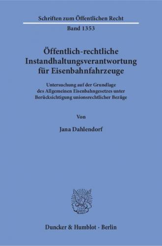 Öffentlich-rechtliche Instandhaltungsverantwortung für Eisenbahnfahrzeuge. 