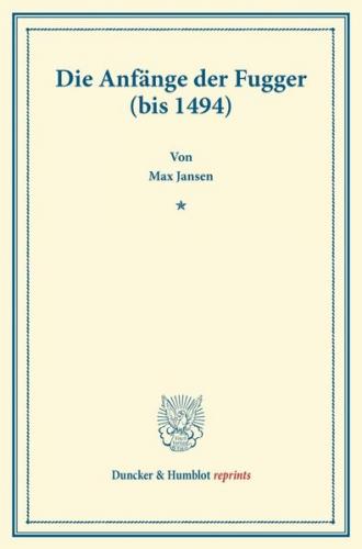 Die Anfänge der Fugger (bis 1494). 
