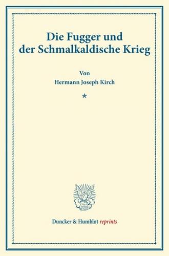 Die Fugger und der Schmalkaldische Krieg. 