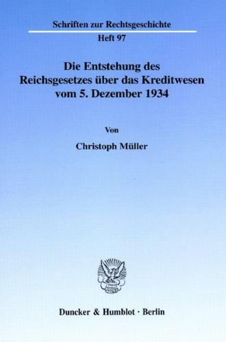 Die Entstehung des Reichsgesetzes über das Kreditwesen vom 5. Dezember 1934. (Ebook - pdf) 