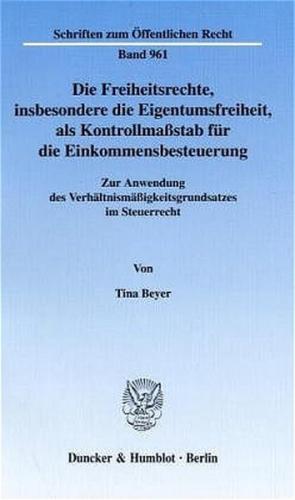 Die Freiheitsrechte, insbesondere die Eigentumsfreiheit, als Kontrollmaßstab für die Einkommensbesteuerung. (Ebook - pdf) 