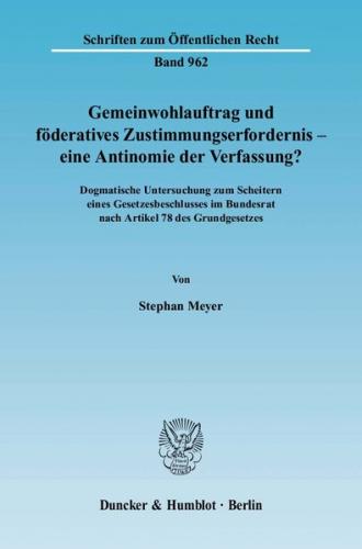 Gemeinwohlauftrag und föderatives Zustimmungserfordernis - eine Antinomie der Verfassung? (Ebook - pdf) 