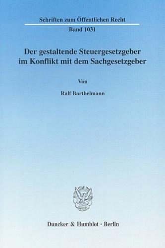 Der gestaltende Steuergesetzgeber im Konflikt mit dem Sachgesetzgeber. (Ebook - pdf) 