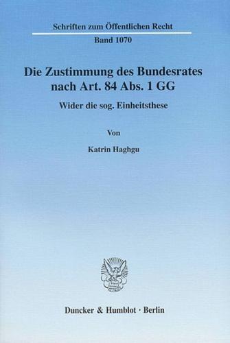 Die Zustimmung des Bundesrates nach Art. 84 Abs. 1 GG. (Ebook - pdf) 
