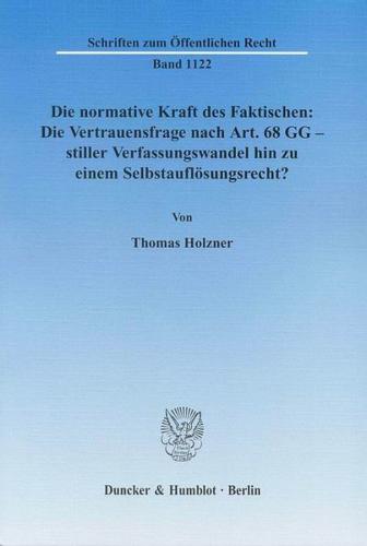 Die normative Kraft des Faktischen: Die Vertrauensfrage nach Art. 68 GG - stiller Verfassungswandel hin zu einem Selbstauflösungsrecht? (Ebook - pdf) 