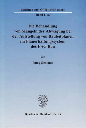 Die Behandlung von Mängeln der Abwägung bei der Aufstellung von Bauleitplänen im Planerhaltungssystem des EAG Bau. (Ebook - pdf) 