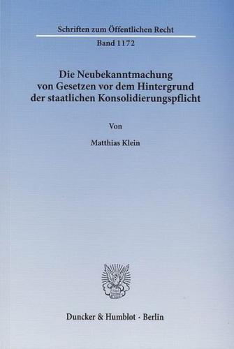 Die Neubekanntmachung von Gesetzen vor dem Hintergrund der staatlichen Konsolidierungspflicht. (Ebook - pdf) 