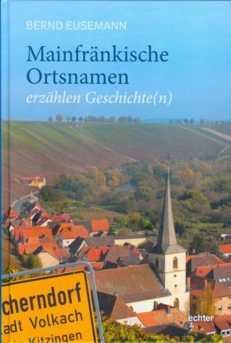 Mainfränkische Ortsnamen erzählen Geschichte(n) (Ebook - pdf) 
