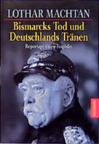 Bismarcks Tod und Deutschlands Tränen 