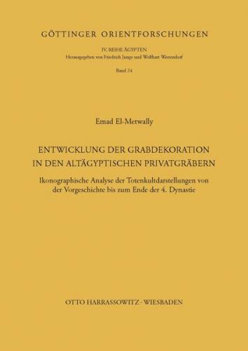 Entwicklung der Grabdekoration in den altägyptischen Privatgräbern 