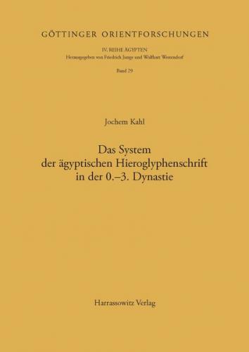 Das System der ägyptischen Hieroglyphenschrift in der 0.-3. Dynastie 
