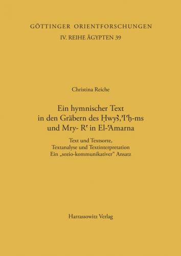 Ein hymnischer Text in den Gräbern des Hwy, h-ms und Mry-R in El-Amarna 