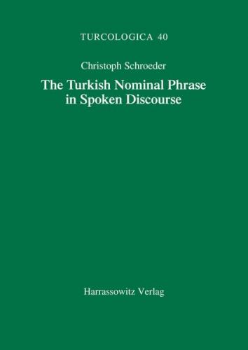The Turkish Nominal Phrase in Spoken Discourse 