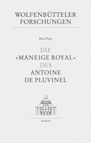 Die "Maneige Royal" des Antoine de Pluvinel 
