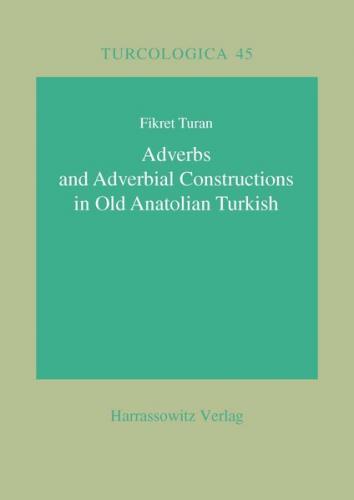 Adverbs and Adverbial Constructions in Old Anatolian Turkish 
