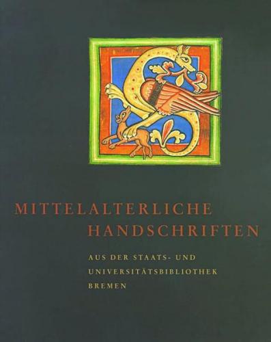 Mittelalterliche Handschriften aus der Staats- und Universitätsbibliothek Bremen 