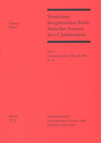 Verzeichnis der gedruckten Briefe deutscher Autoren des 17. Jahrhunderts / Drucke zwischen 1751 und 1980 