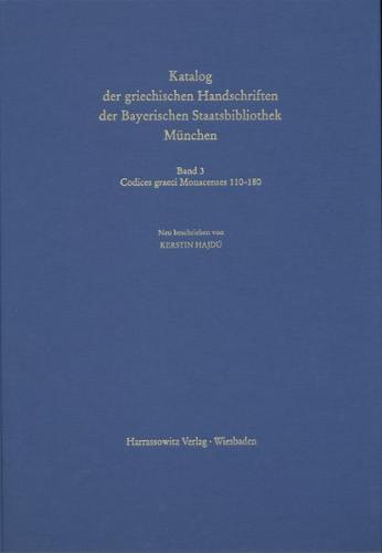 Catalogus codicum manu scriptorum Bibliothecae Monacensis. (Handschriftenkatalog... / Codices graeci Monacenses / Katalog der griechischen Handschriften der Bayerischen Staatsbibliothek München - Codices graeci Monacenses 110-180 