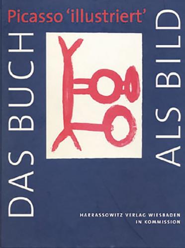 Das Buch als Bild: Picasso "illustriert" 