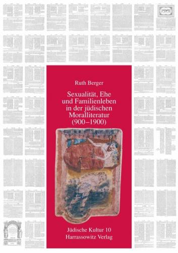 Sexualität, Ehe und Familienleben in der jüdischen Moralliteratur (900-1900) 