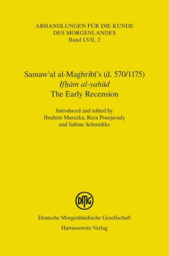 Samaw'al al-Maghribi's (d. 570/1175) - Ifham al-yahud - The Early Recension 