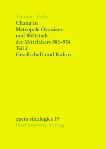 Chang'an - Metropole Ostasiens und Weltstadt des Mittelalters 583-904 